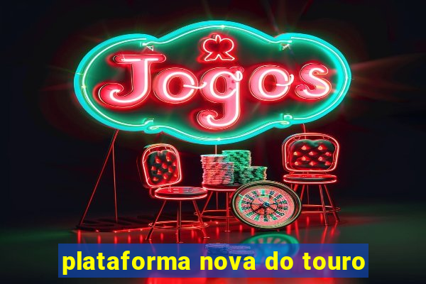 plataforma nova do touro